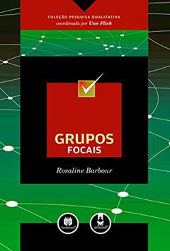 Grupos Focais, do autor Rosaline Barbour; Uwe Flick