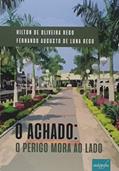 Ler O Achado. O Perigo Mora ao Lado, do autor Hilton De Oliveira Rego