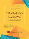 Ler Trabalho escravo: entre os achados da fiscalização e as respostas judiciais (1), do autor Carlos Haddad; Lívia Miraglia Ler Trabalho escravo: entre os achados da fiscalização e as respostas judiciais (1), do autor Carlos Haddad; Lívia Miraglia