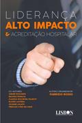 Ler Liderança alto impacto & Acreditação Hospitalar, do autor Fabrizio Rosso