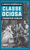 Ler O impacto econômico da classe ociosa: Volume 1, do autor Thorstein Veblen