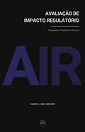 Ler Avaliação de Impacto Regulatório: Passado, Presente e Futuro, do autor Daniel Lima Ribeiro