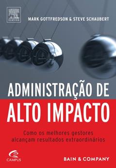Administração de Alto Impacto, do autor Mark Gottfredson; Steve Schaubert
