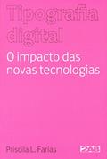 Ler Tipografia Digital. O Impacto das Novas Tecnologias, do autor Priscila L. Farias Ler Tipografia Digital. O Impacto das Novas Tecnologias, do autor Priscila L. Farias