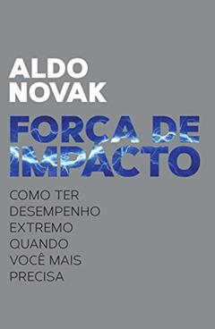 Força de Impacto, do autor Aldo Novak