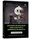 Ler Captação de Recursos Para Startups e Empresas de Impacto: Guia Prático, do autor Marco Gorini; Haroldo Torres Ler Captação de Recursos Para Startups e Empresas de Impacto: Guia Prático, do autor Marco Gorini; Haroldo Torres