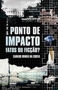 Ler Ponto de impacto: Fatos ou ficção?: Fatos ou ficção?, do autor Carlos Irineu Da Costa