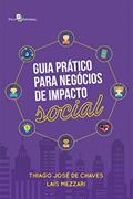 Ler Guia Prático Para Negócios de Impacto Social, do autor Thiago José De Chaves Ler Guia Prático Para Negócios de Impacto Social, do autor Thiago José De Chaves