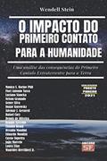 Ler O Impacto Do Primeiro Contato Para a Humanidade: Uma análise das consequências do Primeiro Contato Extraterrestre para a Terra, do autor Wendell Stein