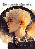 Ler Adeus, Walter, do autor Alcântara