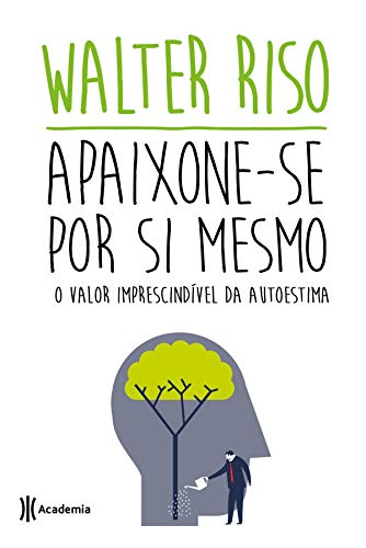 Ler Apaixone-se por si mesmo, do autor Walter Riso