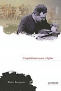 Ler O Capitalismo Como Religião, do autor Walter Benjamin