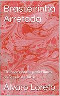 Ler Brasileirinha Arretada: "Trilhas Sonoras para Filmes da Sessão da Tarde", do autor Álvaro Loreto