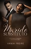 Ler Marido Substituto (Série Substitutos Livro 1), do autor Vania Freire