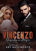 Ler Vincenzo (Série Nascidos na máfia Livro 3), do autor Ary Nascimento