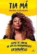 Ler Como se livrar de um relacionamento ordinário, do autor Maíra Azevedo Ler Como se livrar de um relacionamento ordinário, do autor Maíra Azevedo