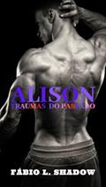 Ler ALISON - Traumas do Passado: Um conto de ALEBER, do autor Fábio L. Shadow; Junior Silva; Fábio Jr. Silva