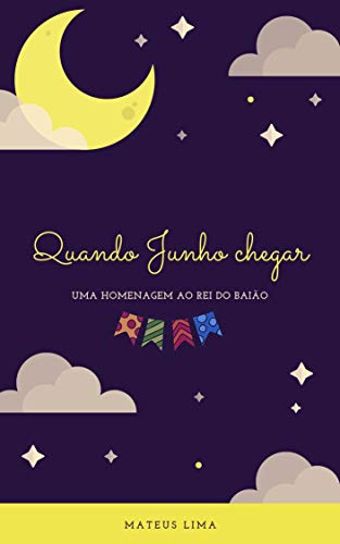 Ler Quando Junho chegar: Uma homenagem ao Rei do baião, do autor Mateus Lima