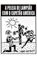 Ler A PELEJA DE LAMPIÃO COM O CAPETÃO AMÉRICA, do autor Liber Matteucci