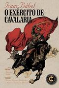 Ler O Exército de Cavalaria, do autor Isaac Bábel