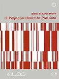 Ler O pequeno exército paulista, do autor Dalmo De Abreu Dallari Ler O pequeno exército paulista, do autor Dalmo De Abreu Dallari