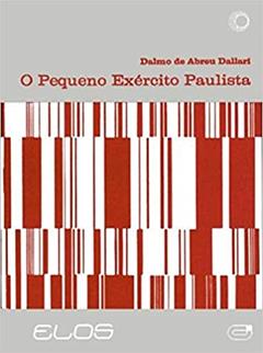 O pequeno exército paulista, do autor Dalmo De Abreu Dallari
