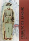 Ler Tributo de Sangue. Exército, Honra, Raça e Nação no Brasil. 1864 - 1945, do autor Peter M. Beattie