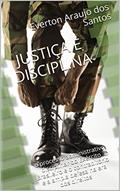 Ler JUSTIÇA E DISCIPLINA: o processo administrativo disciplinar do Exército Brasileiro e o contraditório e a ampla defesa na era dos direitos, do autor Everton Araujo dos Santos Ler JUSTIÇA E DISCIPLINA: o processo administrativo disciplinar do Exército Brasileiro e o contraditório e a ampla defesa na era dos direitos, do autor Everton Araujo dos Santos
