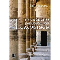 O Exército Perdido De Cambises, do autor Paul Sussman