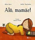 Ler Alô, Mamãe!, do autor Alice Horn