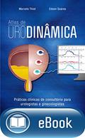 Ler Atlas de urodinâmica: Práticas clínicas de consultório para urologistas e ginecologistas, do autor Marcelo Thiel; Edson Soares Ler Atlas de urodinâmica: Práticas clínicas de consultório para urologistas e ginecologistas, do autor Marcelo Thiel; Edson Soares