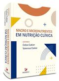 Ler Macro e micronutrientes em nutrição clínica, do autor Celso Cukier; Vanessa Cukier