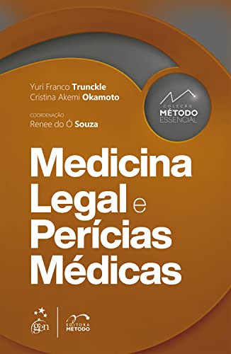 Ler Coleção Método Essencial - Medicina Legal e Perícias Médicas, do autor Yuri Franco Trunckle; Cristina Akemi Okamoto