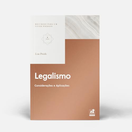 Ler LEGALISMO - CONSIDERAÇÕES E APLICAÇÕES, do autor Lou Priolo