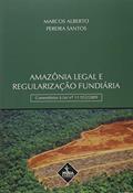 Ler Amazônia Legal e Regularização Fundiária, do autor Marcos Alberto Pereira Santos