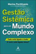 Ler Gestão Sistêmica Para um Mundo Complexo.: Tudo Está Ligado a Tudo. e Você, Está Ligado Nisso?, do autor Marina Pechlivanis Ler Gestão Sistêmica Para um Mundo Complexo.: Tudo Está Ligado a Tudo. e Você, Está Ligado Nisso?, do autor Marina Pechlivanis