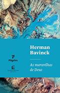 Ler As maravilhas de Deus, do autor Herman Bavinck Ler As maravilhas de Deus, do autor Herman Bavinck