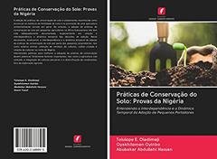 Práticas de Conservação do Solo: Provas da Nigéria: Entendendo a Interdependência e a Dinâmica Temporal da Adoção de Pequenos Portadores, do autor Tolulope E. Oladimeji; Oyakhilomen Oyinbo; Abubakar Abdullahi Hassan