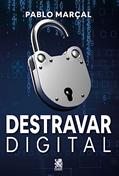 Ler Destravar Digital - Pablo Marçal, do autor Pablo Marçal