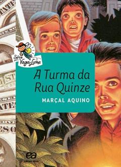A turma da Rua Quinze, do autor Marçal Aquino