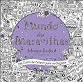 Ler Mundo das maravilhas: Um livro de colorir para os curiosos, do autor Johanna Basford