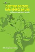 Ler O Sistema de Cotas Para Negros da Unb, do autor Sales Augusto Dos Santos