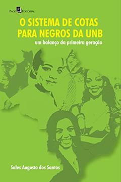 O Sistema de Cotas Para Negros da Unb, do autor Sales Augusto Dos Santos