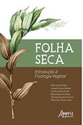 Ler Folha Seca: Introdução a Fisiologia Vegetal, do autor Fábio Santos Matos Ler Folha Seca: Introdução a Fisiologia Vegetal, do autor Fábio Santos Matos