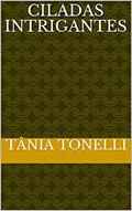 Ler Ciladas Intrigantes, do autor Tânia Tonelli Ler Ciladas Intrigantes, do autor Tânia Tonelli