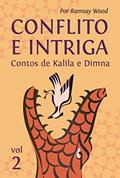 Ler Conflito e Intriga: Contos de Kalila e Dimna, do autor Ramsay Wood