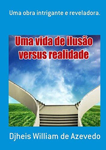 Ler Uma Obra Intrigante e Reveladora, do autor Djheis William de Azevedo