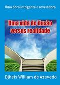 Ler Uma Obra Intrigante e Reveladora, do autor Djheis William de Azevedo
