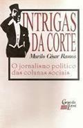 Ler Intrigas Da Corte: O Jornalismo Politico Das Colunas Sociais (Portuguese Edition), do autor Murilo Cesar Oliveira Ramos Ler Intrigas Da Corte: O Jornalismo Politico Das Colunas Sociais (Portuguese Edition), do autor Murilo Cesar Oliveira Ramos