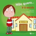 Ler Não Quero... ir à Escola, do autor Ana Oom Ler Não Quero... ir à Escola, do autor Ana Oom